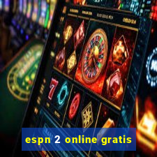 espn 2 online gratis